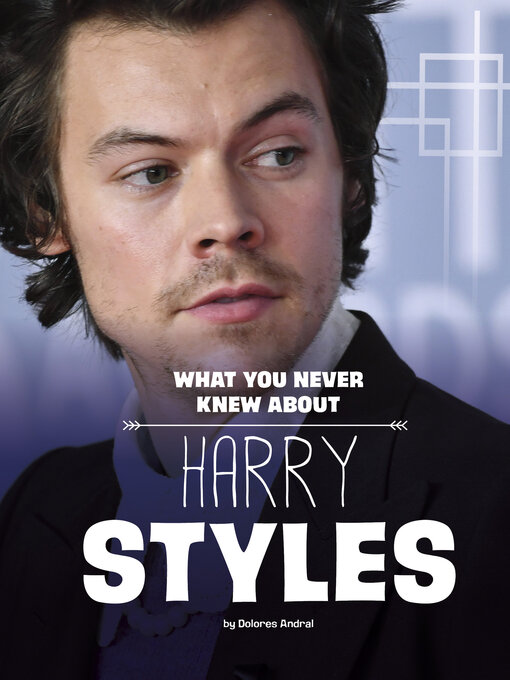 Title details for What You Never Knew About Harry Styles by Dolores Andral - Available